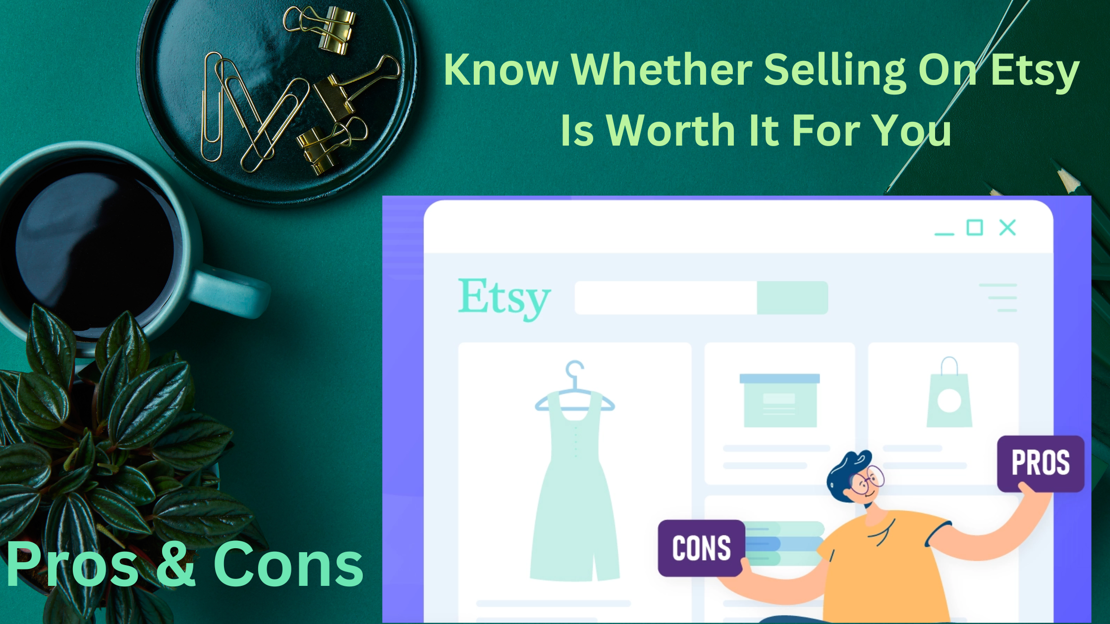 Pros & Cons- whether to sell on Etsy or not